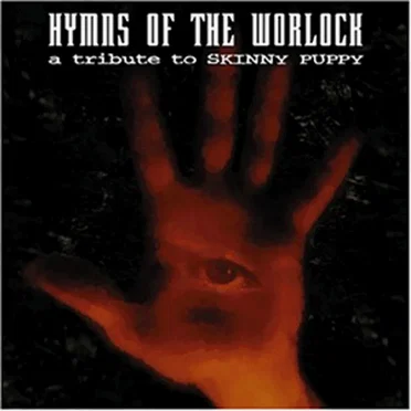 Hymns of the Worlock: A Tribute to Skinny Puppy by Various Artists - album cover