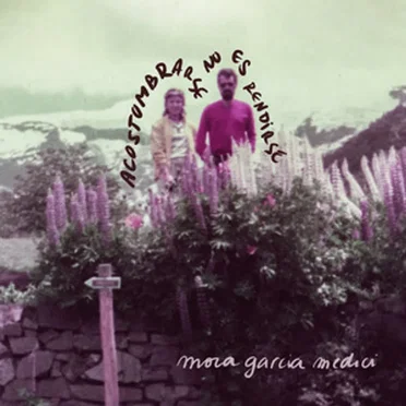Acostumbrarse no es rendirse by Mora Garcia Medici - album cover