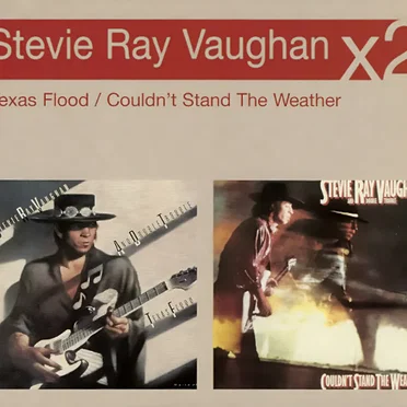 Texas Flood / Couldn’t Stand the Weather