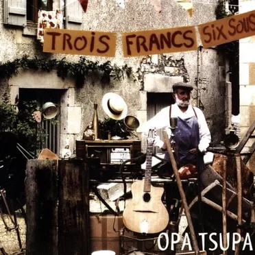 Trois Francs Six Sous by Opa Tsupa - album cover