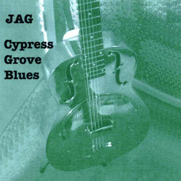 Cypress Grove Blues by Jag - album cover