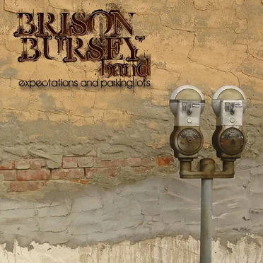 Expectations and Parking Lots by Brison Bursey Band - album cover