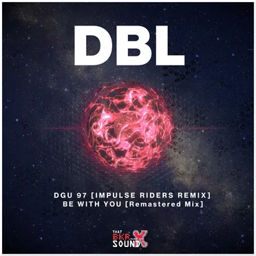 DGU 97 (Impulse Riders remix)/Be With You (remastered)