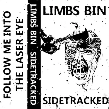 Limbs Bin / Sidetracked