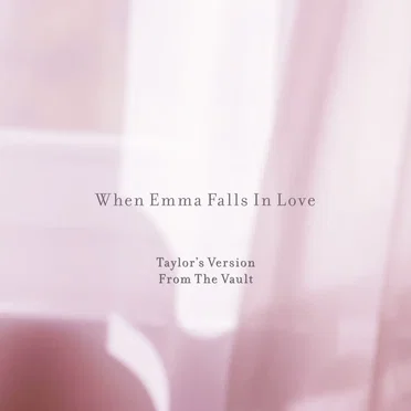 When Emma Falls in Love (Taylor’s version) (from The Vault) by Taylor Swift - album cover