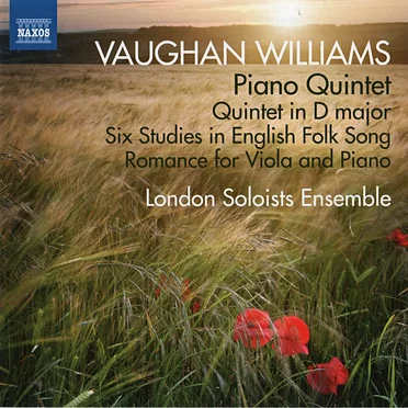 Piano Quintet / Quintet in D major / Six Studies in English Folk Song / Romance for Viola and Piano