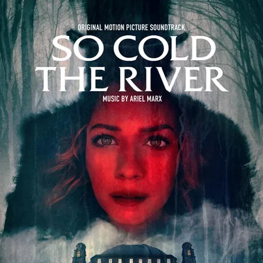 So Cold The River: Original Motion Picture Soundtrack