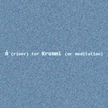 Á (river) for Krummi (or meditation)