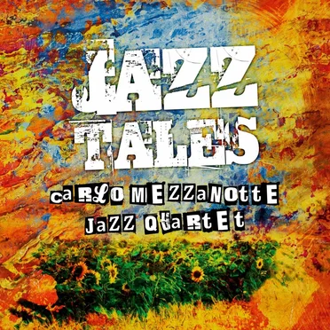 Jazz Tales by Carlo Mezzanotte Jazz Quartet - album cover