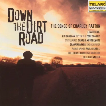 Down the Dirt Road: The Songs of Charley Patton by Various Artists - album cover