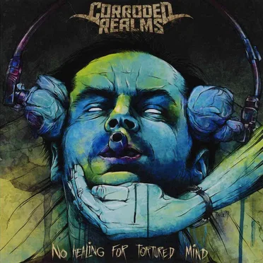 No Healing For Tortured Mind by Corroded Realms - album cover