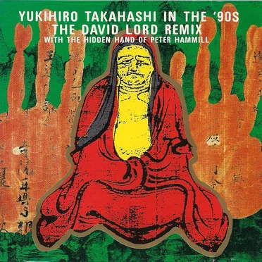 高橋幸宏 IN THE '90s: THE DAVID LORD REMIX WITH THE HIDDEN HAND OF PETER HAMMILL