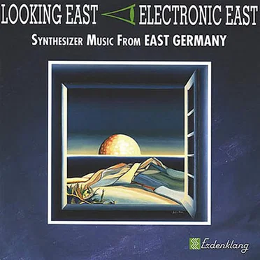 Looking East - Electronic East: Synthesizer Music From East Germany by Various Artists - album cover
