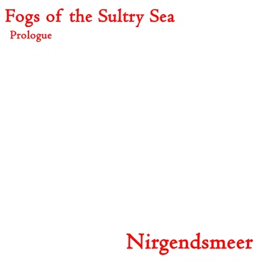 Prologue: Fogs of the Sultry Sea by Nirgendsmeer - album cover