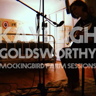 Mockingbird Farm Sessions by Kayleigh Goldsworthy - album cover