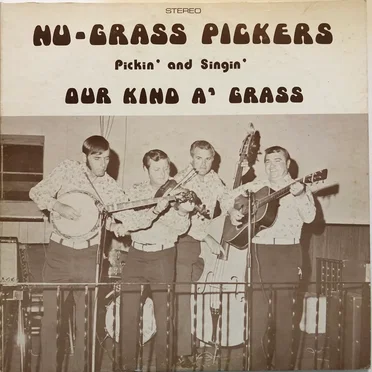 Pickin' and Singin' Our Kind A' Grass by Nu-Grass Pickers - album cover