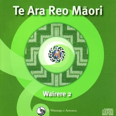 Te Ara Reo Māori: Wairere 2