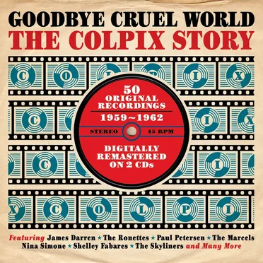 Goodbye Cruel World: The Colpix Story (50 Original Recordings 1959–1962) by Various Artists - album cover