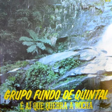É Aí Que Quebra a Rocha by Fundo de Quintal - album cover