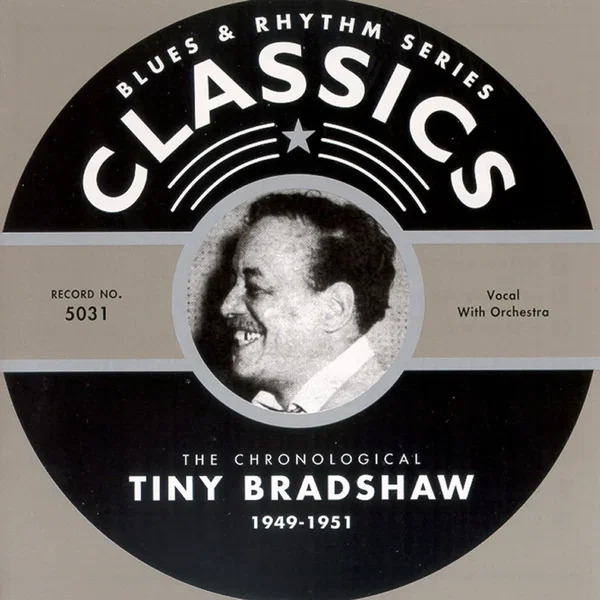 Blues & Rhythm Series: The Chronological Tiny Bradshaw 1949-1951