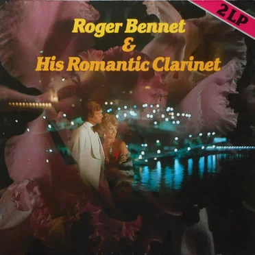 Roger Bennet & His Romantic Clarinet