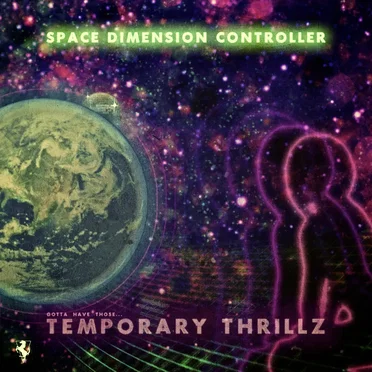 Temporary Thrillz by Space Dimension Controller - album cover