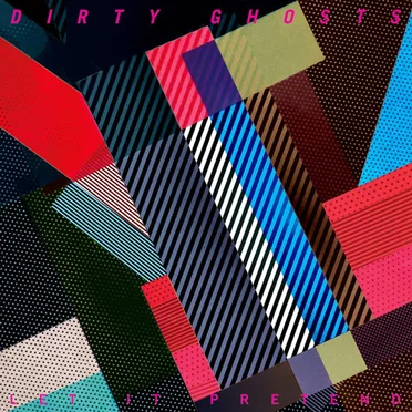 Let It Pretend by Dirty Ghosts - album cover