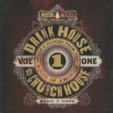 Music Maker Presents: Drink House to Church House, Vol. 1 by Various Artists - album cover