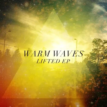 Lifted EP by Warm Waves - album cover