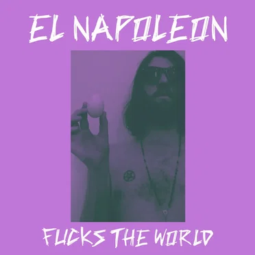 Fucks the World by El Napoleon - album cover