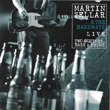 Live: Two Guitars, Bass, & Drums by Martin Zellar & the Hardways - album cover
