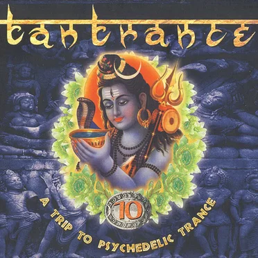Tantrance 10: A Trip to Psychedelic Trance by Various Artists - album cover