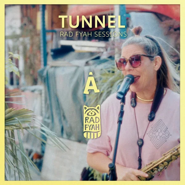 Tunnel (Rad Fyah session)
