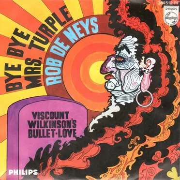 Bye Bye Mrs. Turple / Viscount Wilkinson’s Bullet Love