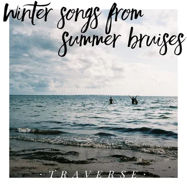 Winter songs from summer bruises by Traverse - album cover