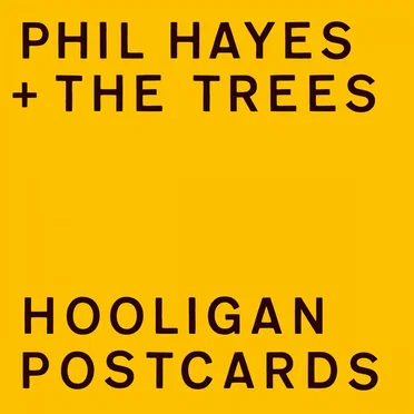 Hooligan Postcards by Phil Hayes & The Trees - album cover