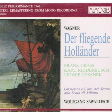 Der fliegende Holländer (Orchestra e Coro del Teatro alla Scala feat. conductor Wolfgang Sawallisch, singers Crass, Ridderbusch, Rysanek)