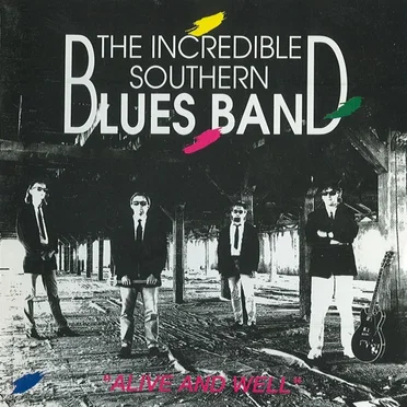 "Alive and Well" by The Incredible Southern Blues Band - album cover