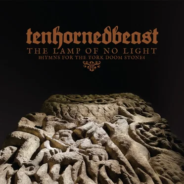 The Lamp Of No Light (Hymns For The York Doom Stone)