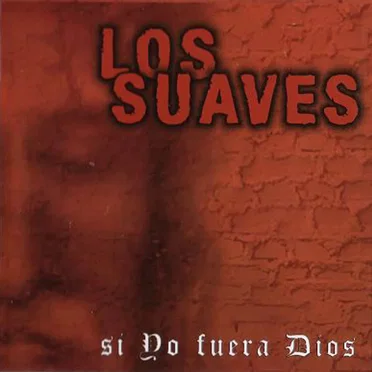 Si yo fuera Dios by Los Suaves - album cover