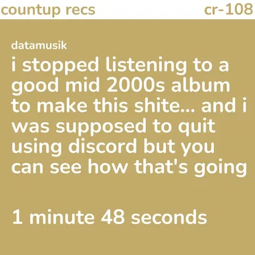 i stopped listening to a good mid 2000s album to make this shite... and i was supposed to quit using discord but you can see how that's going