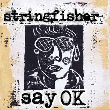 Say OK by Stringfisher - album cover