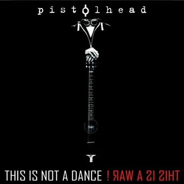 This is not a Dance, This is a War by Pistolhead - album cover
