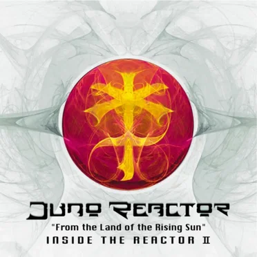 Inside the Reactor II: From the Land of the Rising Sun by Juno Reactor - album cover