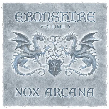Ebonshire : Volume 5 by Nox Arcana - album cover