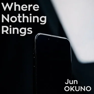 Where Nothing Rings by Jun OKUNO - album cover