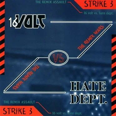 The Remix Wars, Strike 3: 16volt vs. Hate Dept.
