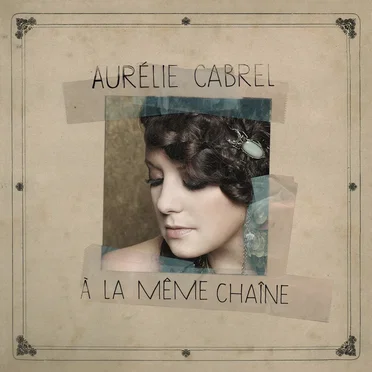 À la même chaîne by Aurélie Cabrel - album cover