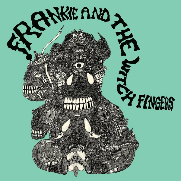Frankie and The Witch Fingers