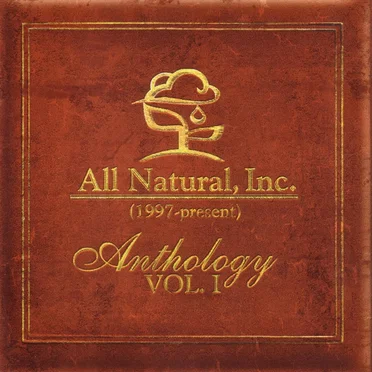 All Natural Inc.: Anthology, Vol.1 (1997-Present) by Various Artists - album cover